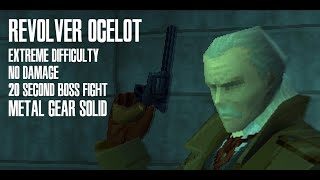 REVOLVER OCELOT - No Damage [20-sec fight] [EXTREME] | MGS1