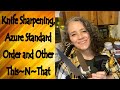 Knife Sharpening, Azure Standard Order, and Other This~N~That