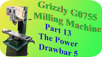 Grizzly G0755 , Part 13: The Power Drawbar 5