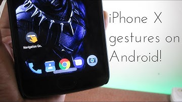 How To Get iPhone X Gestures on Android!