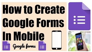 How to Create Google Forms in Mobile - How to Create Google Forms on Android