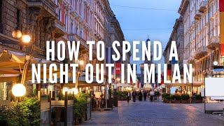 Cara Menghabiskan Malam di Milan | Milan | Italia | Kehidupan Malam di Milan | Apa yang Harus Dil...