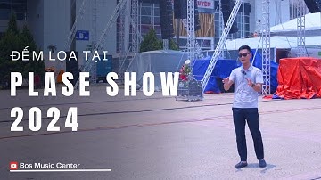 Plase Show 2024 có gì?