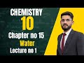 Class 10th Chemistry: Environmental Chemistry Water Lecture no 1