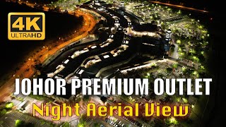 JOHOR PREMIUM OUTLET (JPO) Night Aerial View 4K 