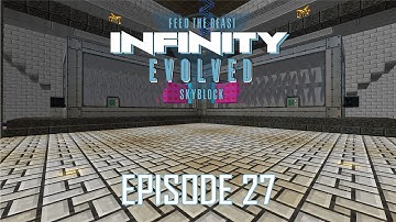 FTB Infinity Evolved Skyblock - 27 - SPIN RIGHT ROUND, RIGHT ROUND [EXPERT MODE]