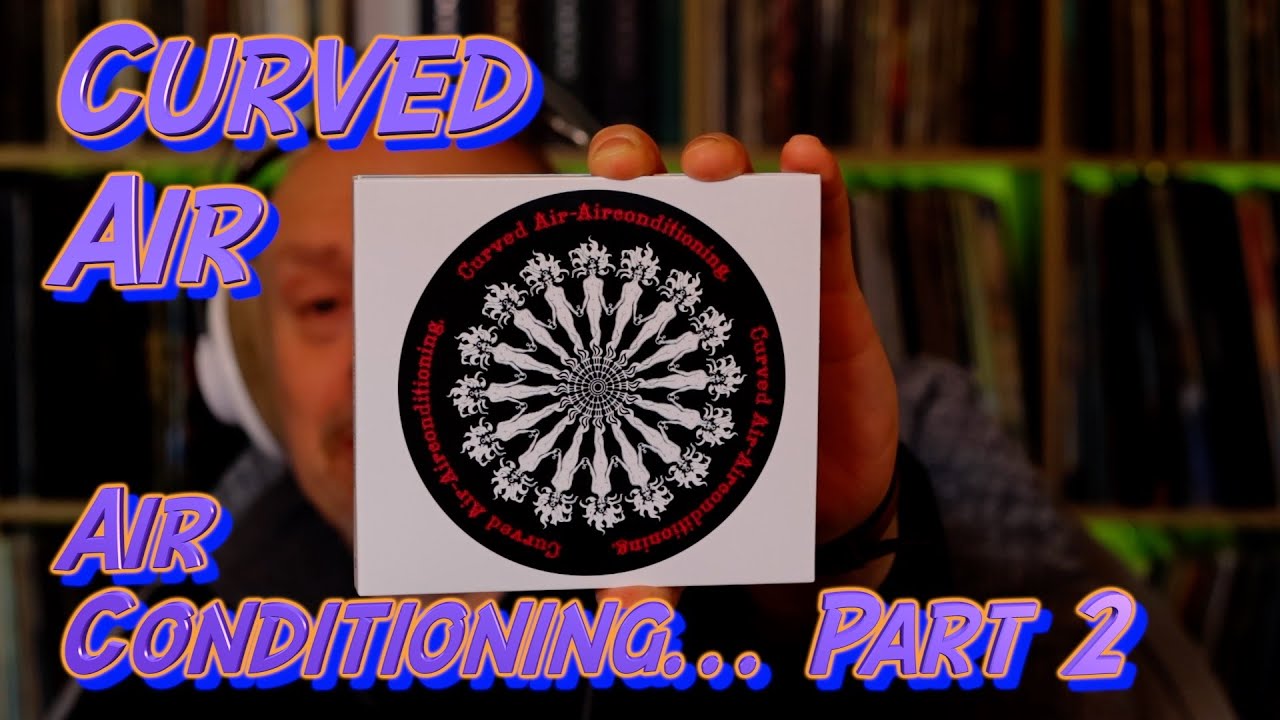 Curved Air: Air Conditioning, Part 2 - YouTube