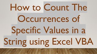 How to Count The Occurrences of Specific Values in a String using Excel VBA