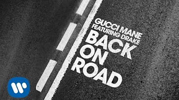 Gucci Mane - Back On Road feat. Drake [Official Audio]