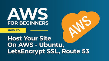 Step-by-Step Guide: Hosting Your Site on AWS with Ubuntu, Letsencrypt SSL, and Route 53