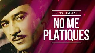 Watch Pedro Infante No Me Platiques video