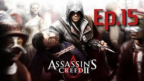 Lets play Assassins Creed II Ep.15