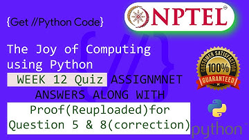 NPTEL The Joy of Computing using python week 12  Quiz assignment solution with proofs of each answer