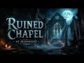 The Ruined Chapel at Midnight ⛪ | Melancholic Medieval Music for Deep Calm