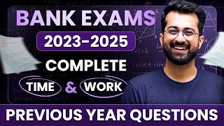 Time & Work PYQs for Bank Exams | 2023 to 2025 Prelims Papers | Aashish Arora