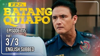 FPJ's Batang Quiapo Full Episode 715 - Part 3/3 | Eng Sub