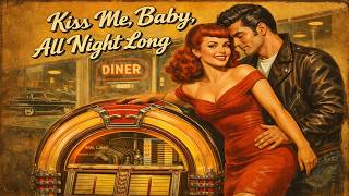 🔥 Kiss Me, Baby, All Night Long 1950S Rockabilly Rock’n’roll - Boogie Woogie Vibes