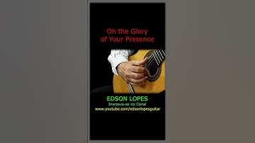 Thumbnail of Edson Lopes plays STEVE FRY: Oh the Glory of Your Presence