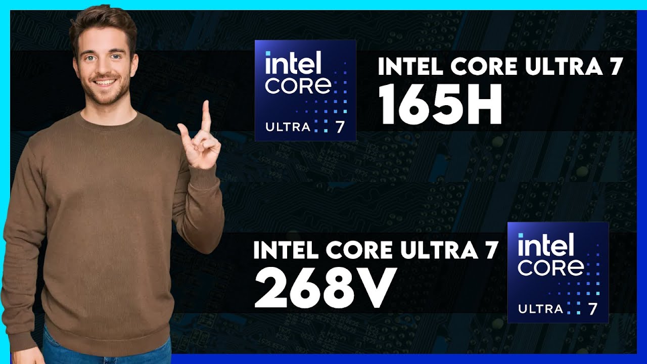 Intel Core Ultra 7 165H vs Intel Core Ultra 7 268V Comparison