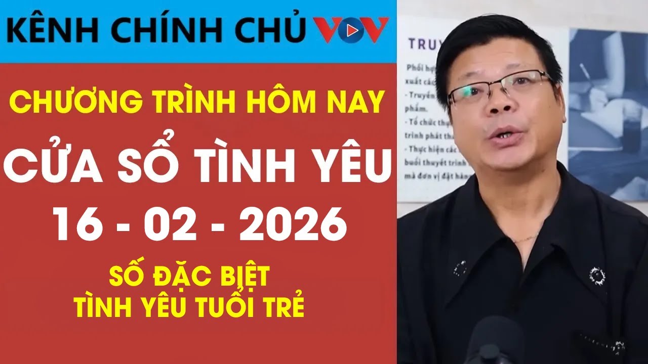 [SỐ ĐẶC BIỆT] Nghe Cửa Sổ Tình Yêu VOV Ngày 16/02/2026 | Đinh Đoàn Tư Vấn Tình Yêu Tuổi Trẻ