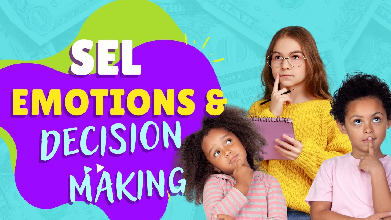 SEL Emotions and Decision Making - YouTube