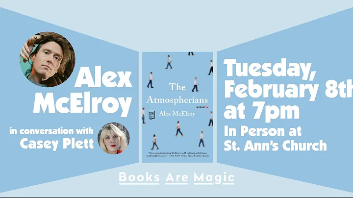 Alex McElroy: The Atmospherians w/ Casey Plett