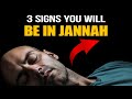 3 signs you will be in jannah inshaallah