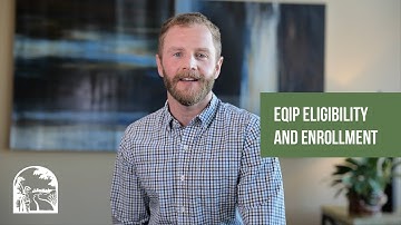 What to Know About Environmental Quality Incentives Program (EQIP) Eligibility and Enrollment