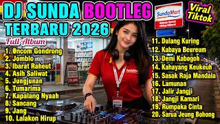 TOP DJ SUNDA BOOTLEG REMIX TERBARU 2026 ONCOM GONDRONG -JOMBLO FULL ALBUM VIRAL TIKTOK
