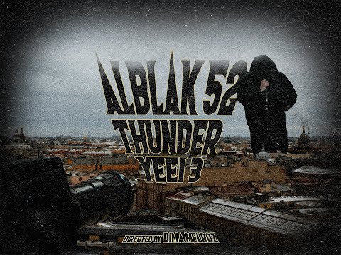 Видео: ALBLAK 52 - THUNDER / YEEI 3