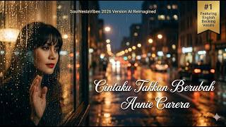 CINTAKU TAKKAN BERUBAH - Annie Carera (RnB Version) with English Backing Vocal - SoulNesiaVibes