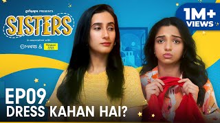 Sisters | E09 - Dress Kahan Hai? Ft. Ahsaas Channa & Namita Dubey | Girliyapa