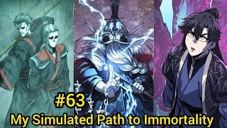 P63 | After 499 years, 9 Simulations, He finally found the path to Immortality