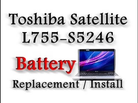 Toshiba Satellite L755-S5246 Laptop Battery Replacement / Install