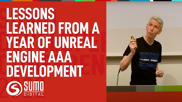 Lessons Learned From A Year of Unreal Engine AAA Development | Sumo Digital #SDC2022