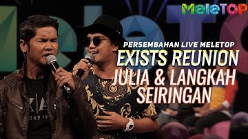 Exists Reunion - Julia & Langkah Seiringan | Persembahan Live MeleTOP | Nabil & Mira Filzah
