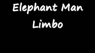 Watch Elephant Man Limbo video