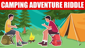Riddles About Camping That Will Blow Your Mind | With Voice & Answers