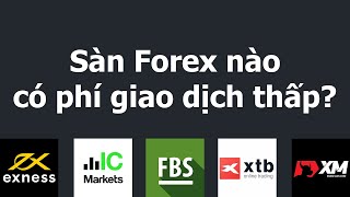 Forex | Các Sàn Forex Có Chi Phí Giao Dịch Thấp