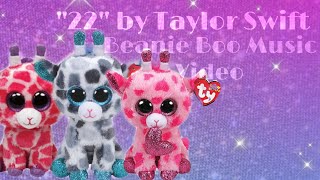 “22” by Taylor Swift (Beanie Boo Music Video)