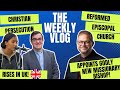 Christian persecution rises in uk and reformed episcopal church gets new bishop the weekly vlog