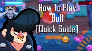 How To Play With Bull In Brawl Stars