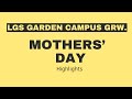 Lgs mothers day highlights