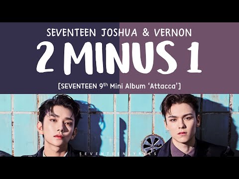 [LYRICS/가사] SEVENTEEN (세븐틴) - 2 MINUS 1 [9th Mini Album 'Attacca']