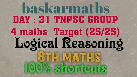 DAY:31 TNPSC GROUP 4 MATHS Target (25/25)// 8th maths// Logical reasoning //@baskarmaths