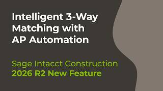 Intelligent 3-Way Matching with AP Automation in Sage Intacct 2026 R2