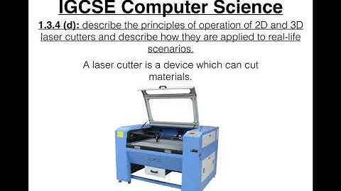 49 IGCSE Computer Science Tutorial  1 3 4 d – Laser Cutters