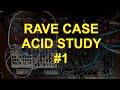 Acid Study #1 w/ "The Rave Case"