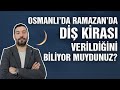 Daha Önce Duymadığınız Yönleriyle Osmanlı'da Ramazan