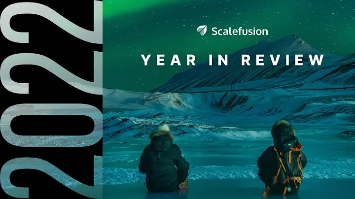 Scalefusion 2022 In Review : A Year of Pushing Boundaries